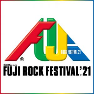 FUJI ROCK FESTIVAL ’21｜8月20日(金)、21日(土)、22日(日)〔新潟県湯沢町苗場スキー場〕