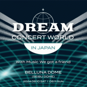 DREAM CONCERT WORLD IN JAPAN 2024