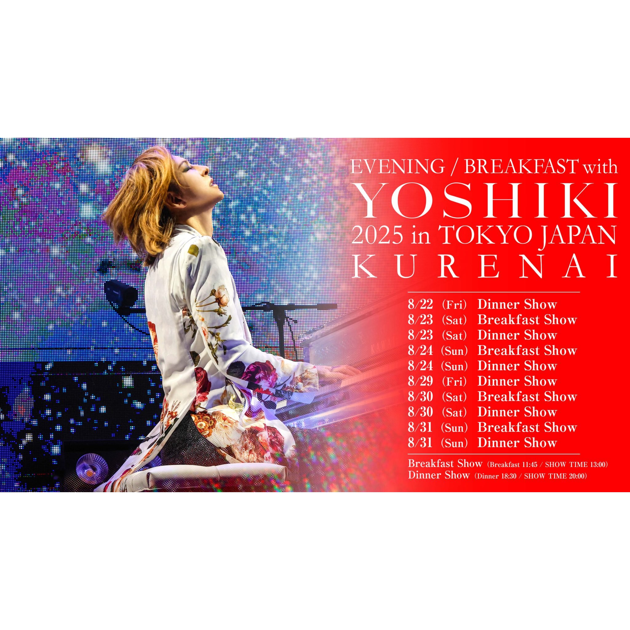 EVENING / BREAKFAST with YOSHIKI 2025 in TOKYO JAPAN』 KURENAI